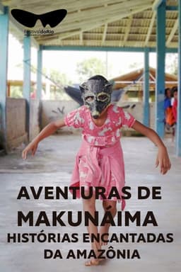 Aventuras de Makunáima - Histórias Encantadas da Amazônia