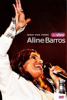 Aline Barros Ao Vivo: Jesus Vida Verão