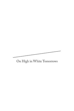 On High in White Tomorrows