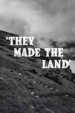 They Made the Land