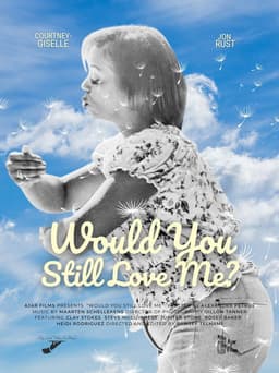 Would You Still Love Me?