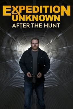 Expedition Unknown: After The Hunt