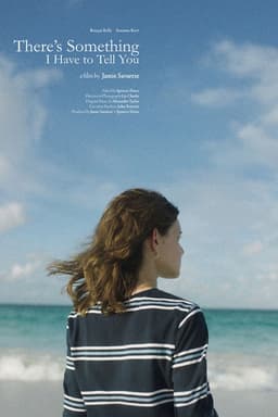 There's Something I Have to Tell You