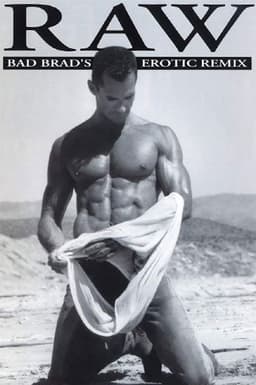 Raw Bad Brad's Erotic Remix