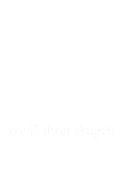 weiß ihrer Augen