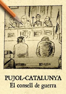 Pujol Catalunya. El consell de guerra
