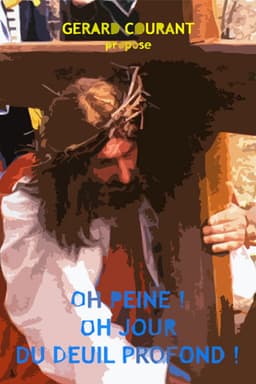 Oh peine ! Oh jour du deuil profond !