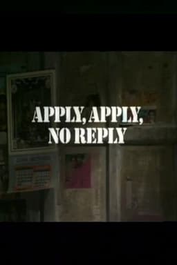 Apply, Apply, No Reply