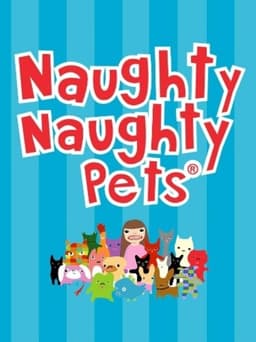 The Naughty Naughty Pets