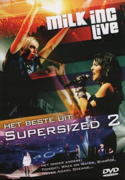 Milk Inc. Live - Het Beste Uit Supersized 2