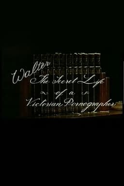 Walter: The secret life of a victorian pornographer