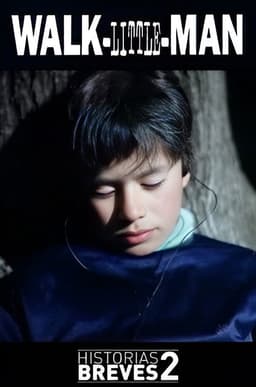 Historias Breves II: Walk-Little-Man