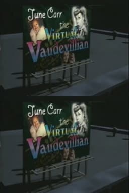 June Carr: The Virtual Vaudevillian