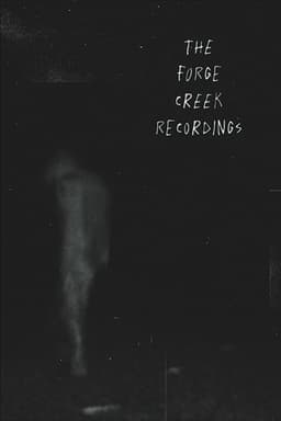 The Forge Creek Recordings