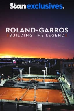 Roland-Garros: Building the Legend