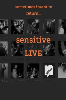 Sometimes I Want To Return... Sensitive LIVE