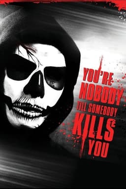 You're Nobody 'til Somebody Kills You