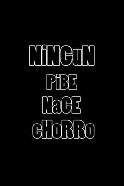 Ningún pibe nace chorro