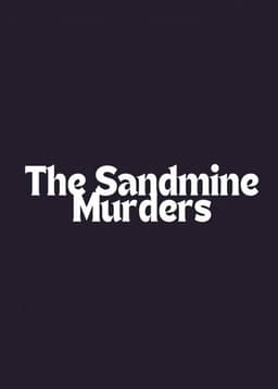 The Sandmine Murders
