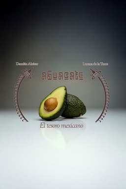Avocado: The Mexican Treasure