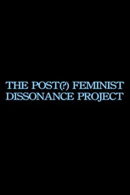 the post-feminist dissonance project