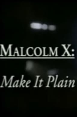 Malcolm X: Make It Plain