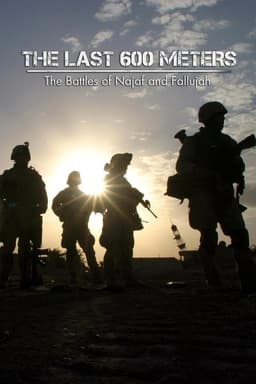 The Last 600 Meters: The Battles of Najaf and Fallujah