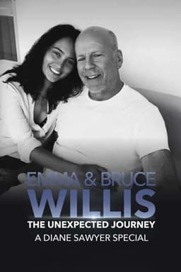 Emma and Bruce Willis: The Unexpected Journey – A Diane Sawyer Special