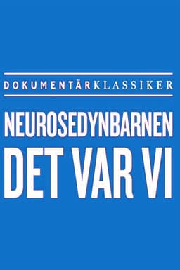 Neurosedynbarnen - Det var vi