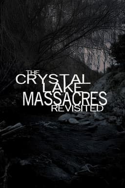 The Crystal Lake Massacres Revisited - Part I