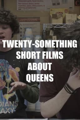Twenty-Something Short Films About Queens