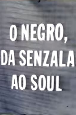 O Negro da Senzala ao Soul