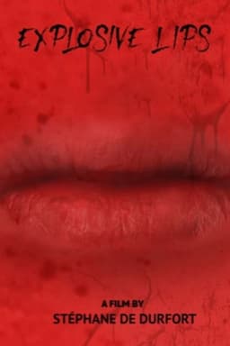 Explosive Lips