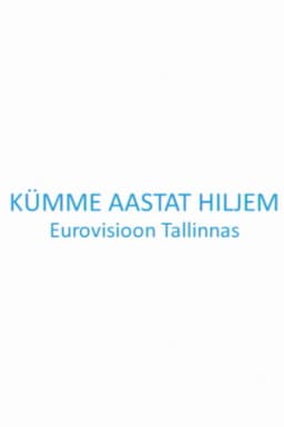 Kümme aastat hiljem. Eurovisioon Tallinnas