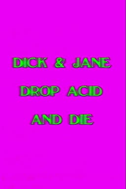 Dick and Jane Drop Acid and Die