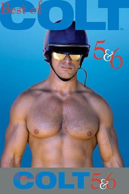 The Best of Colt Films: Part 5 & 6