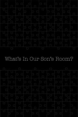 What's in Our Son's Room?