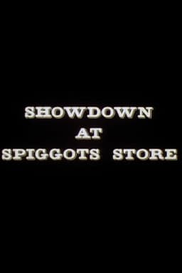 Showdown at Spiggots Store