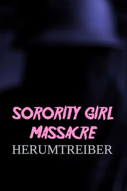 Sorority Girl Massacre: Herumtreiber
