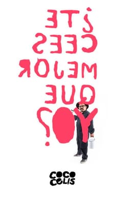 Coco Celis: ¿Te crees mejor qué yo?