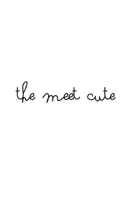 The Meet Cute