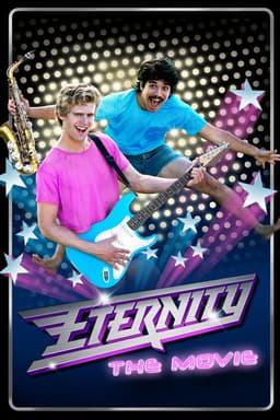 Eternity: The Movie