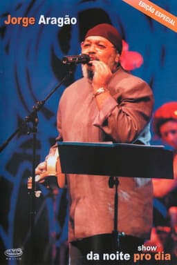 Jorge Aragão: Show Da Noite Pro Dia