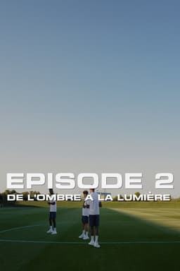 De l’ombre à la lumière : Episode 2