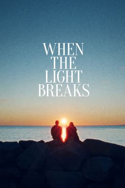 When the Light Breaks