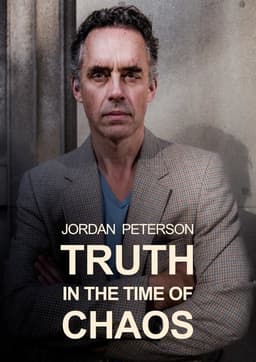 Jordan Peterson: Truth in the Time of Chaos