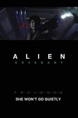 Alien: Covenant - She Won't Go Quietly