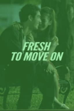 Fresh to Move On