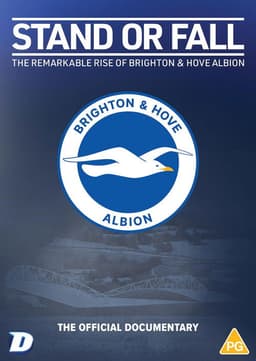 Stand or Fall: The Remarkable Rise of Brighton and Hove Albion