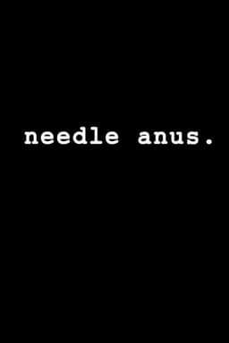 Needle Anus